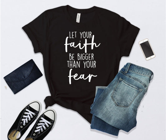 Let your Faith Tshirt